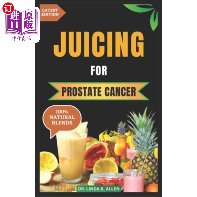 海外直订医药图书Juicing for Prostate Cancer: 30 Nourishing and Nutrient-Rich Anti-Inflammatory H 前列腺癌的果汁：30