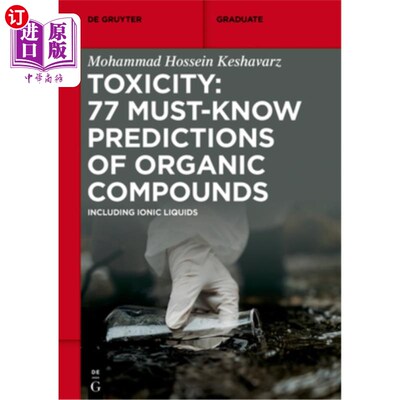 海外直订Toxicity: 77 Must-Know Predictions of Organic Compounds: Including Ionic Liquids 毒性：77种必须知道的有机化