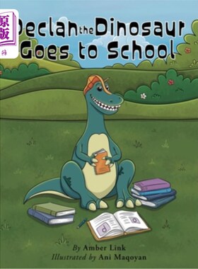海外直订Declan the Dinosaur Goes to School 恐龙德克兰去上学