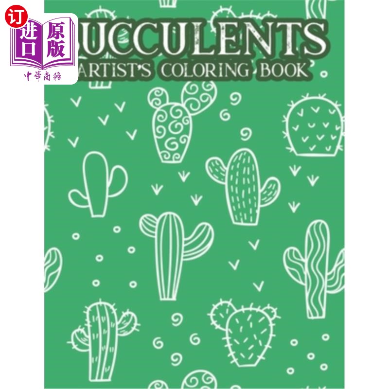 海外直订Succulents Artist's Coloring Book: Cactus Coloring Pages For Relaxation, Calming 多肉植物艺术家的着色书:仙