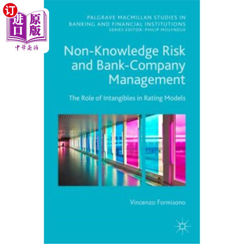 海外直订Non-Knowledge Risk and Bank-Company Management: The Role of Intangibles in Ratin 非知识风险与银行公司管理: