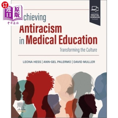 海外直订医药图书Achieving Antiracism in Medical Education: Transforming the Culture 在医学教育中实现反种族主义：转