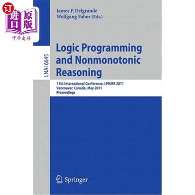 海外直订Logic Programming and Nonmonotonic Reasoning: 11th International Conference, Lpn 逻辑规划与非单调推理:第11