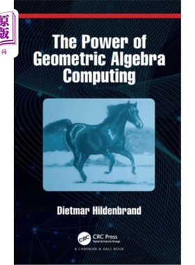 海外直订The Power of Geometric Algebra Computing: For Engineering and Quantum Computing The Power o