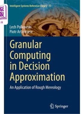海外直订Granular Computing in Decision Approximation: An Application of Rough Mereology 决策近似中的粒度计算：粗糙