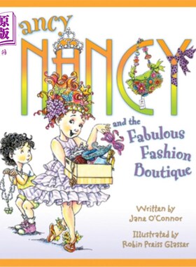 海外直订Fancy Nancy and the Fabulous Fashion Boutique 花式南希和时尚精品店