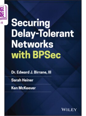 海外直订Securing Delay-Tolerant Networks with Bpsec 使用Bpsec保护耐延迟