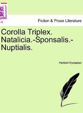 海外直订Corolla Triplex. Natalicia.-Sponsalis.-Nuptialis. 花冠三倍体。娜塔莉西亚-斯波萨利斯-婚礼。