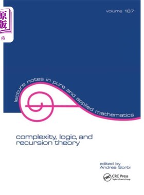 海外直订Complexity, Logic, and Recursion Theory 复杂性、逻辑和递归理论