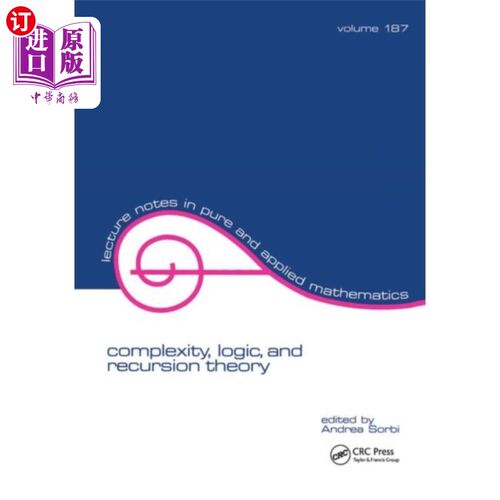 海外直订Complexity, Logic, and Recursion Theory 复杂性、逻辑和递归理论