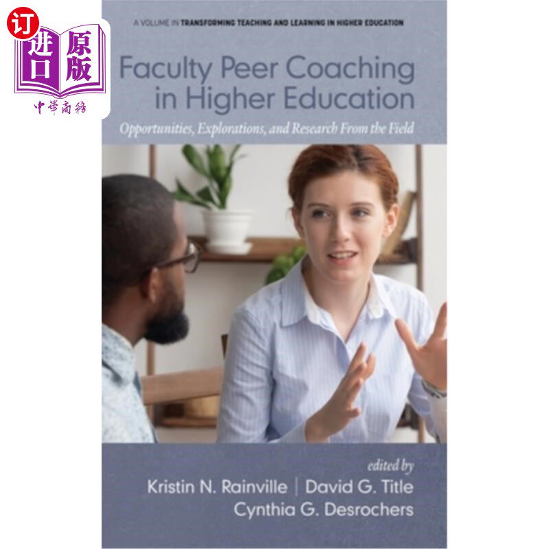 海外直订Faculty Peer Coaching in Higher Education: Opportunities, Explorations, and Rese 高等教育中的同侪辅导：机会