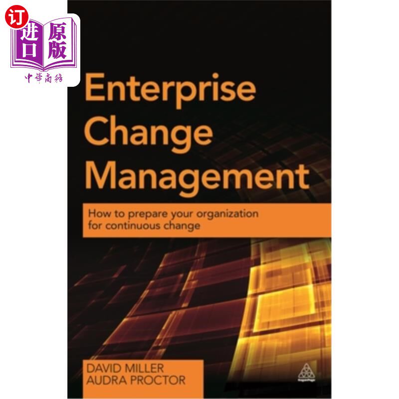 海外直订Enterprise Change Management: How to Prepare Your Organization for Continuous Ch 企业变革管理:如何让你的组