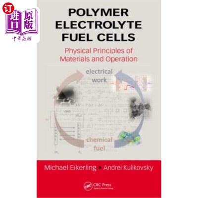 海外直订Polymer Electrolyte Fuel Cells: Physical Principles of Materials and Operation 聚合物电解质燃料电池:材料和