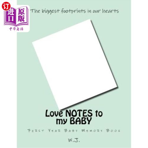 海外直订Love NOTES to my BABY: First Year Baby Memory Book 给我宝宝的爱笔记：一年级宝宝记忆书
