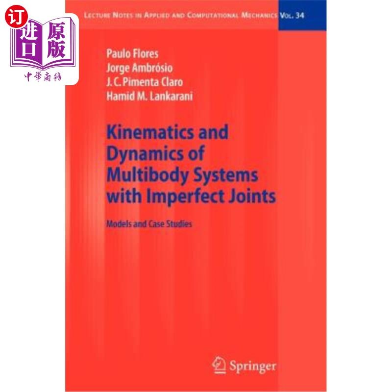 海外直订Kinematics and Dynamics of Multibody Systems with Imperfect Joints: Models and C 不完美关节多体系统的运动学