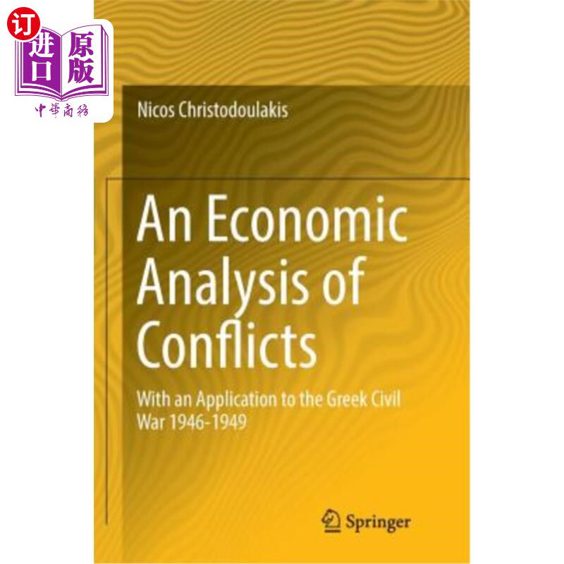 海外直订An Economic Analysis of Conflicts: With an Application to the Greek Civil War 19 冲突的经济分析：以1
