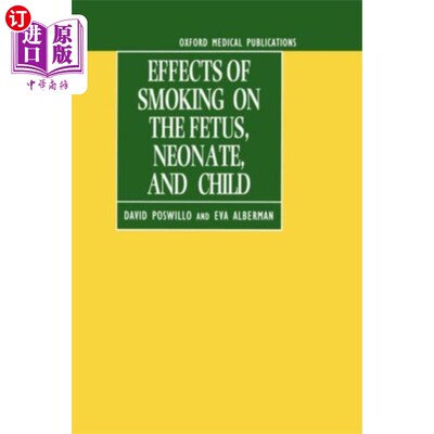 海外直订医药图书Effects of Smoking on the Fetus, Neonate and Child 吸烟对胎儿、新生儿和儿童的影响