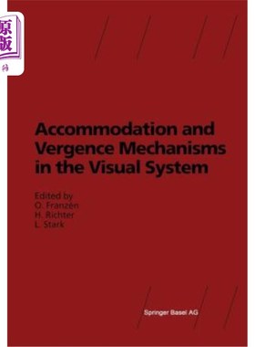 海外直订医药图书Accommodation and Vergence Mechanisms in the Visual System 视觉系统中的调节和聚合机制