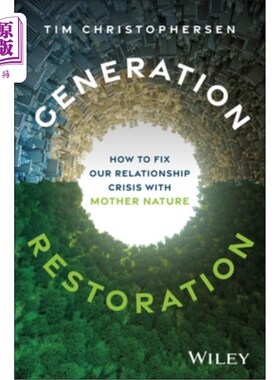 海外直订Generation Restoration: How to Fix Our Relationship Crisis with Mother Nature 世代修复：如何解决我们与大自