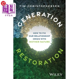 海外直订Generation Restoration: How to Fix Our Relationship Crisis with Mother Nature 世代修复：如何解决我们与大自