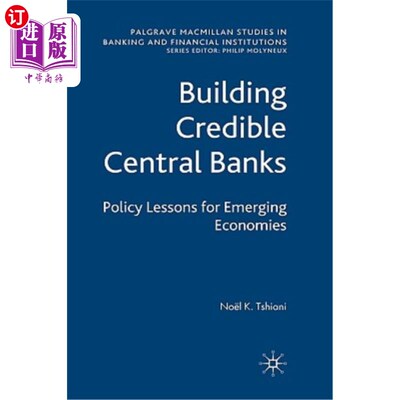 海外直订Building Credible Central Banks: Policy Lessons for Emerging Economies 建立可信的中央银行：新兴经济体的政策教训
