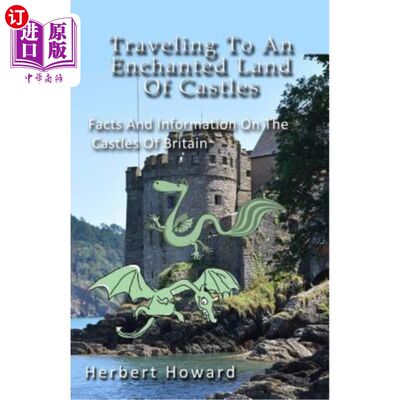 海外直订Traveling To An Enchanted Land Of Castles: Facts And Information On The Castles 去城堡的魔法国度旅行:关于城