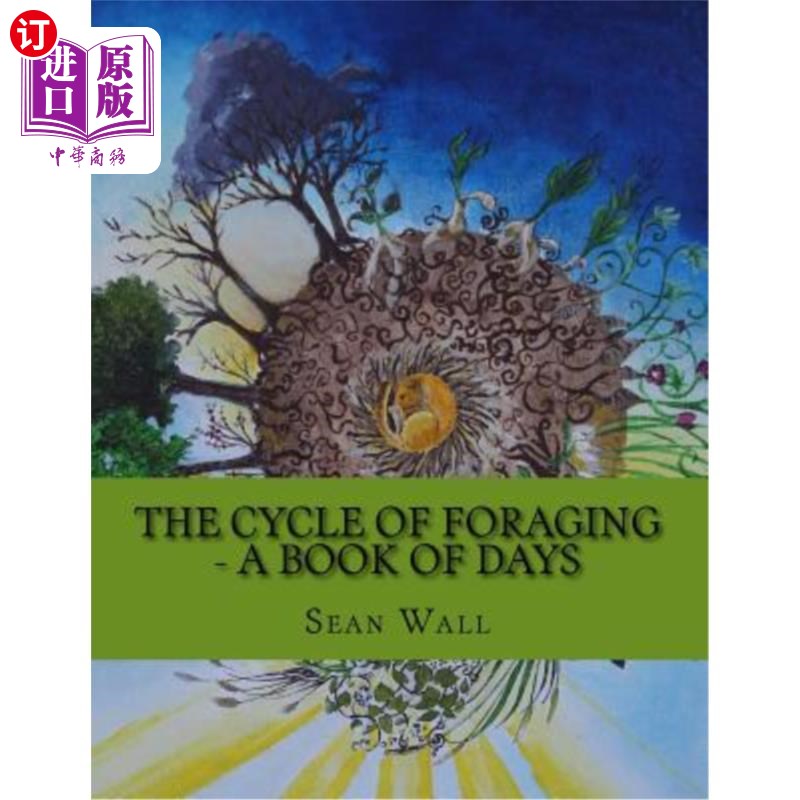 海外直订The Cycle of Foraging - A Book of Days: The Cycle of Foraging - A Book of Days 觅食的周期——一本天的书：觅