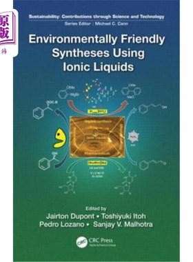 海外直订Environmentally Friendly Syntheses Using Ionic Liquids 利用离子液体进行环境友好型合成