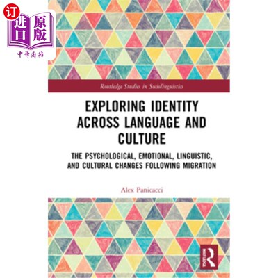 海外直订Exploring Identity Across Language and Culture: The Psychological, Emotional, Li 跨语言和文化探索身份:移民
