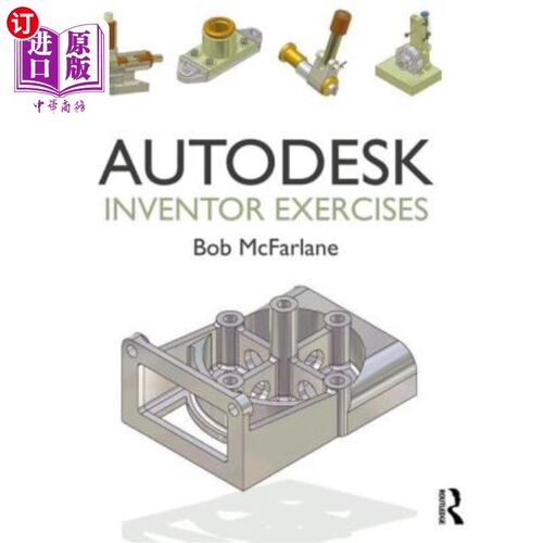 海外直订Autodesk Inventor Exercises: For Autodesk(r) Inventor(r) and Other Feature-Based Autodesk I