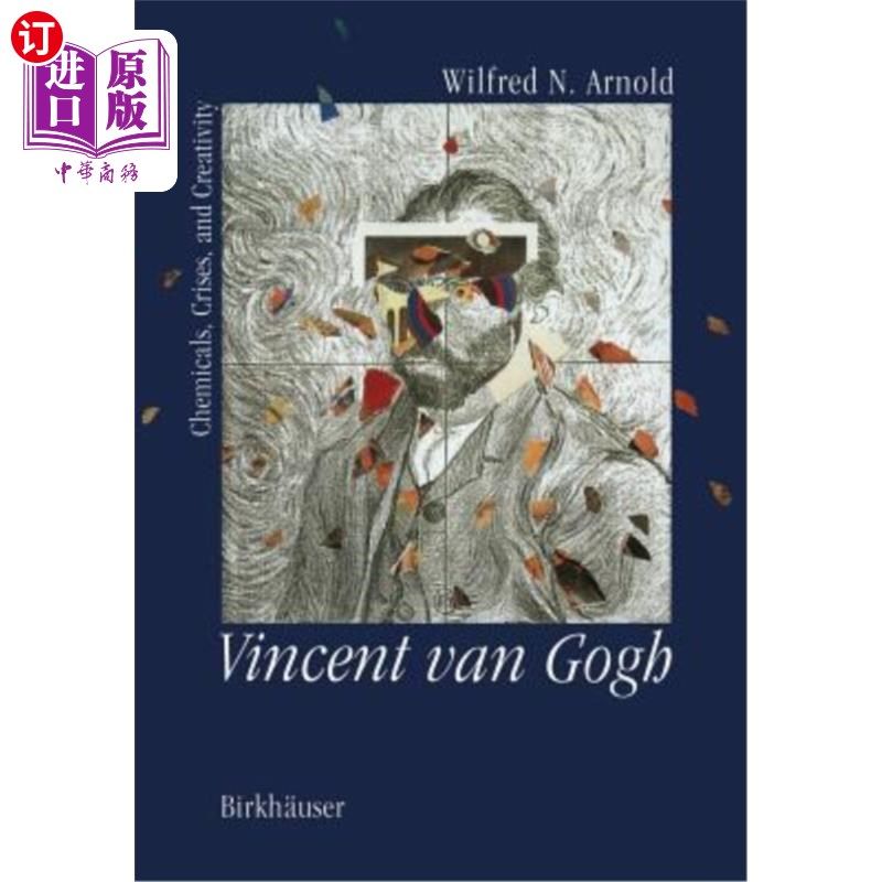 海外直订Vincent Van Gogh:: Chemicals, Crises and Creativity 文森特·梵高:化学品、危机和创造力
