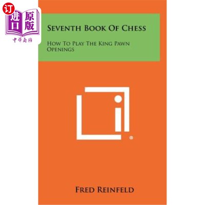 海外直订Seventh Book of Chess: How to Play the King Pawn Openings 国际象棋第七册：如何下王卒开局