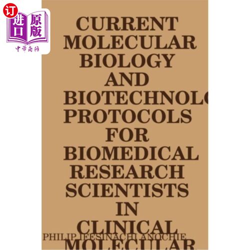 海外直订Current Molecular Biology and Biotechnology Protocols for Biomedical Research Sc 为临床分子生物学参考实验室