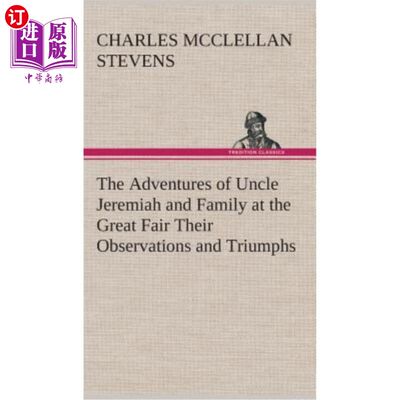 海外直订The Adventures of Uncle Jeremiah and Family at the Great Fair Their Observations 耶利米叔叔和他的家人在大集