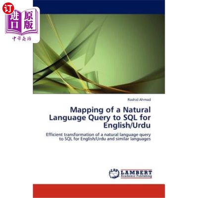 海外直订Mapping of a Natural Language Query to SQL for English/Urdu 自然语言查询到英语/乌尔都语SQL的映射