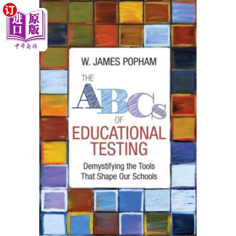 海外直订The ABCs of Educational Testing: Demystifying the Tools That Shape Our Schools 教育测试的基础知识:揭秘塑造我们学