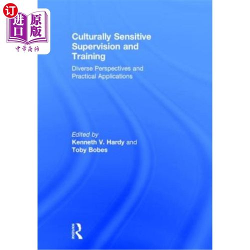 海外直订Culturally Sensitive Supervision and Training: Diverse Perspectives and Practica 文化敏感的监督和培训:不同