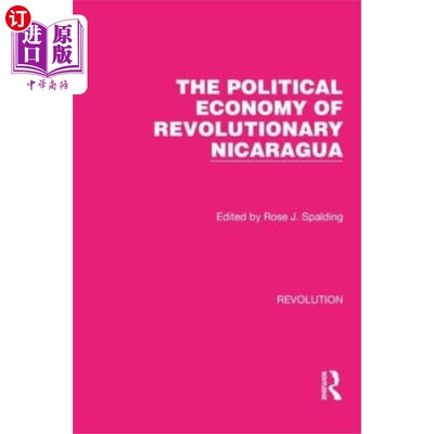海外直订Political Economy of Revolutionary Nicaragua 革命尼加拉瓜的政治经济学