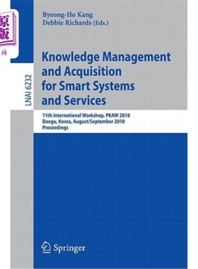 海外直订Knowledge Management and Acquisition for Smart Systems and Services: 11th Intern 智能系统和服务的知识管理和