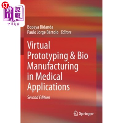海外直订医药图书Virtual Prototyping & Bio Manufacturing in Medical Applications 虚拟原型和生物制造在医疗应用中的应用