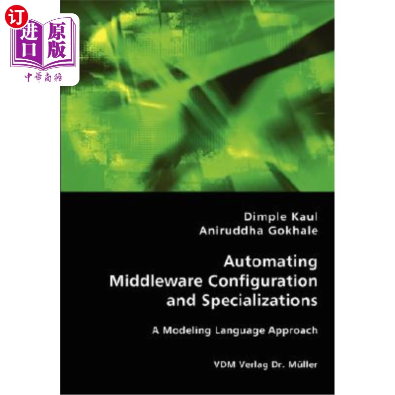 海外直订Automating Middleware Configuration and Specializations 自动化中间件配置和专门化