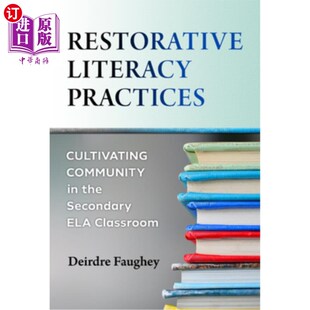 Class 在中学语文 Cultivating the Secondary Practices Community 恢复性读写实践 海外直订Restorative Ela Literacy