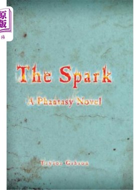 海外直订The Spark: A Phantasy Novel 火花：一部幻想小说