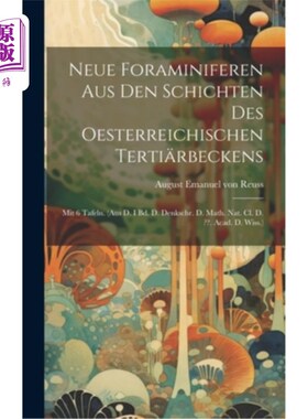海外直订Neue Foraminiferen Aus Den Schichten Des Oesterreichischen Terti?rbeckens: Mit 6 [au:]新有孔虫学