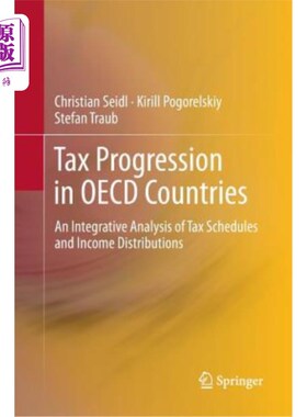 海外直订Tax Progression in OECD Countries: An Integrative Analysis of Tax Schedules and  经合组织国家的税收进阶:税
