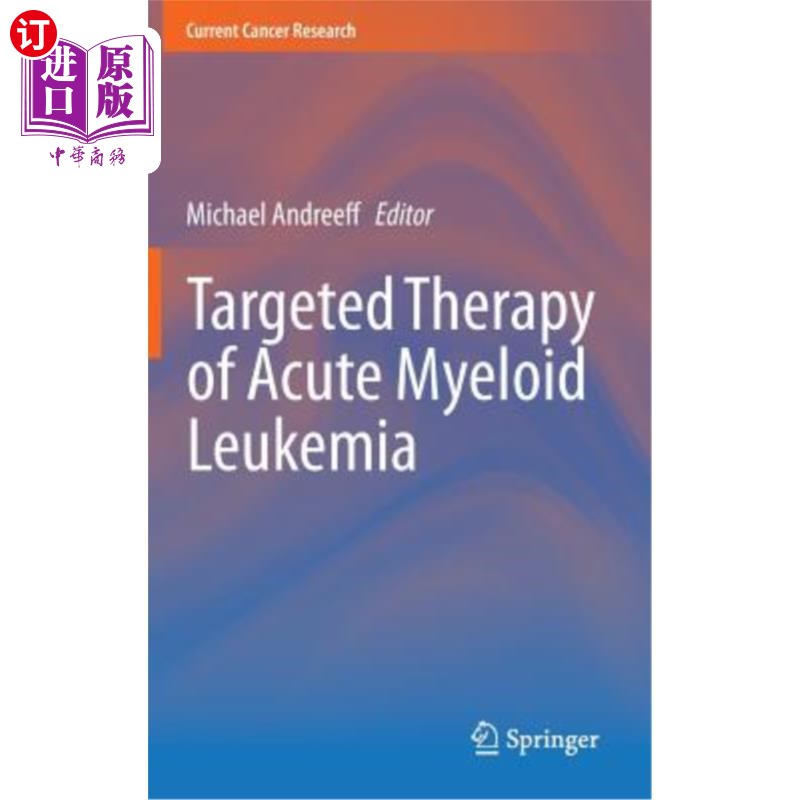 海外直订医药图书Targeted Therapy of Acute Myeloid Leukemia 急性髓系白血病的靶向治疗