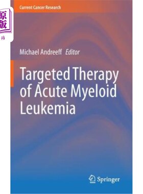 海外直订医药图书Targeted Therapy of Acute Myeloid Leukemia 急性髓系白血病的靶向治疗