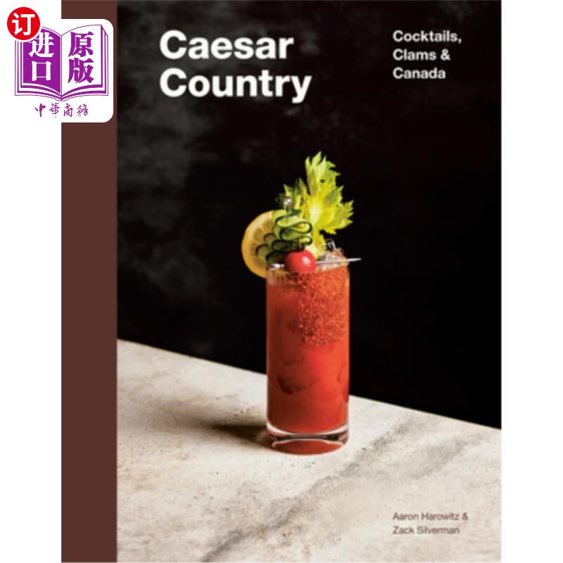海外直订Caesar Country: Cocktails, Clams & Canada 凯撒地区:鸡尾酒,蛤蜊和加拿大