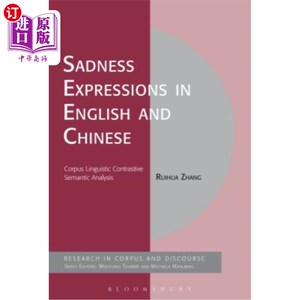 海外直订Sadness Expressions in English and Chinese: Corpus Linguistic Contrastive Semant 英语和汉语中的悲伤表达