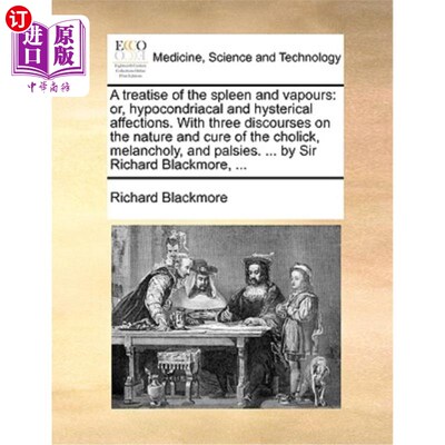 海外直订医药图书A Treatise of the Spleen and Vapours: Or, Hypocondriacal and Hysterical Affectio 《脾与气论:或，阴